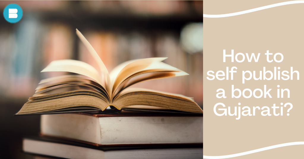 How to self publish a book in Gujarati: Complete Guide