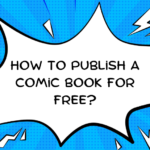 How to self publish a comic book for free?