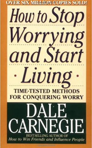 how to stop worrying and start living blueroseone.com-best self help books of all time