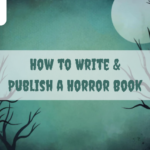 How to write & publish a horror book.