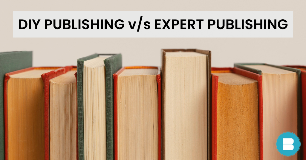 Expert Publishing v/s DIY Publishing: How to Choose