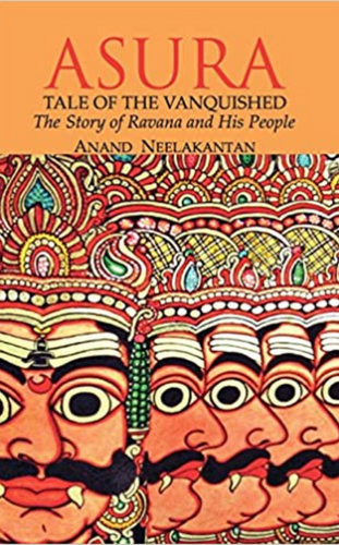 Asura Tale of the Vanquished – The Story of Ravana and His People by Anand Neelakantan