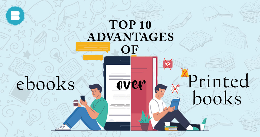 Top 10 Advantages of eBooks over Printed Books