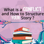 What is conflict in a story and How to structure your story?