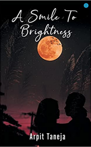 A Smile to Brightness – Arpit Taneja. Best Selling Authors in India
