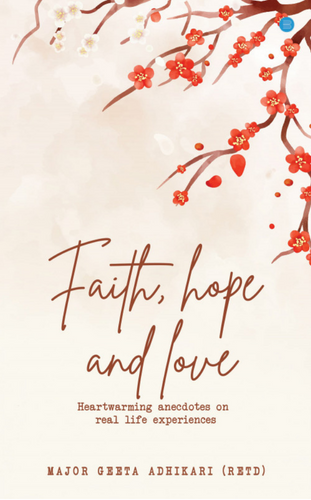 Faith, Hope and Love by Major Geeta Adhikari