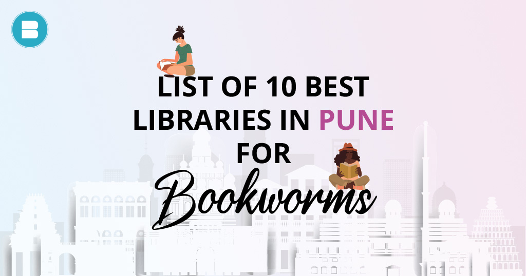 List of 10 Best Libraries in Pune for Bookworms