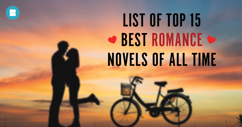 List Of 15 Best Romance Novels Of All Time BlueRoseOne