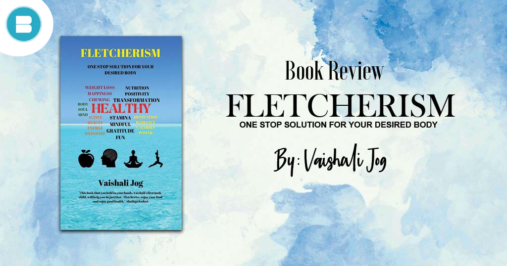 Book Review: Fletcherism a Book by Vaishali Jog