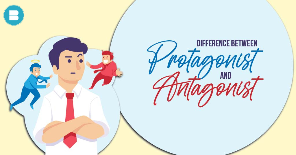 Difference Between Protagonist and Antagonist? Know the Difference Now.