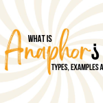 What is Anaphor: Definition, Types, Uses, & Examples.