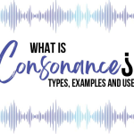What is Consonance: Definition, Types, Uses, & Examples.