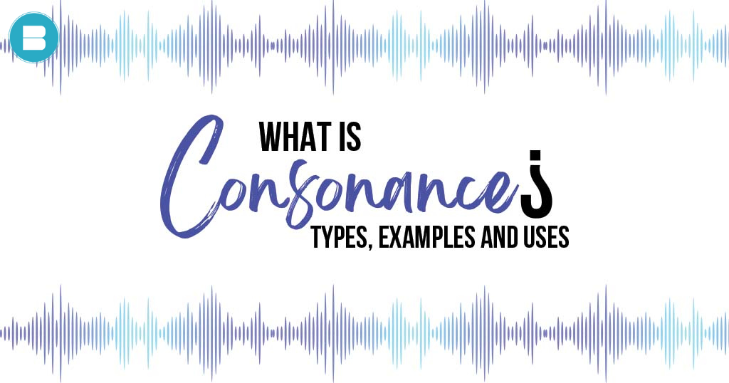 What is Consonance: Definition, Types, Uses, & Examples.