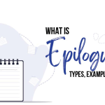 What is Epilogue: Definition, Types, Uses, & Examples.