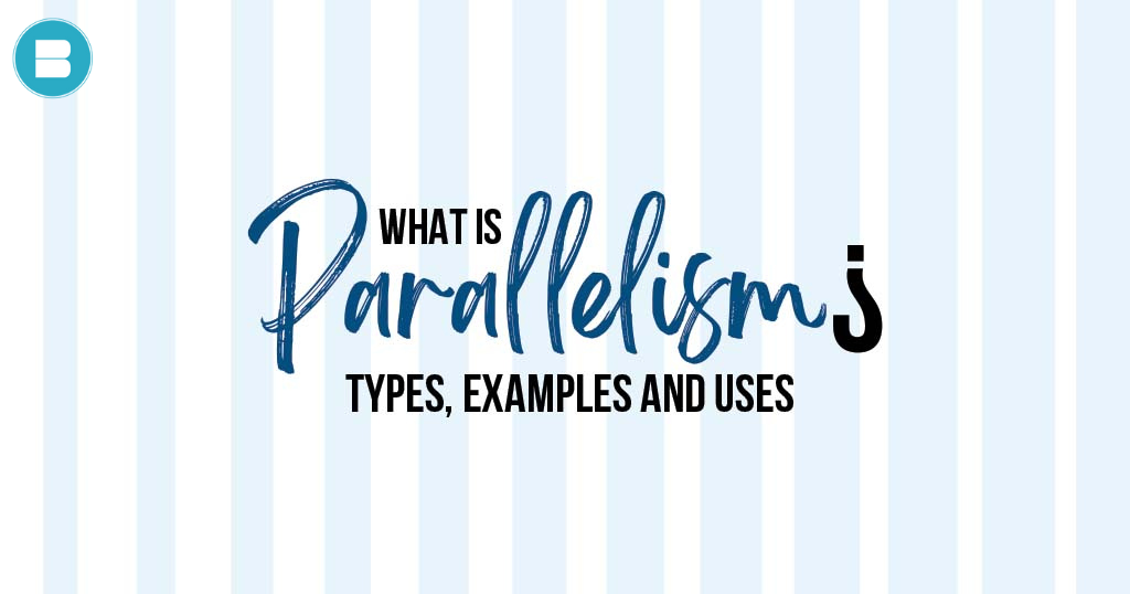 What is Parallelism: Definition, Types, Uses, & Examples.