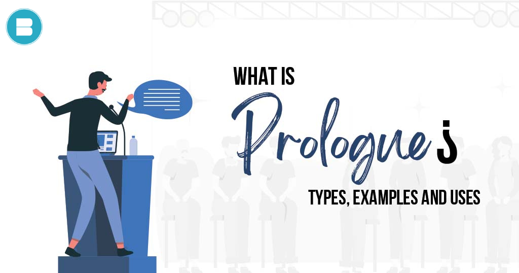 What is Prologue: Definition, Types, Uses, & Examples.