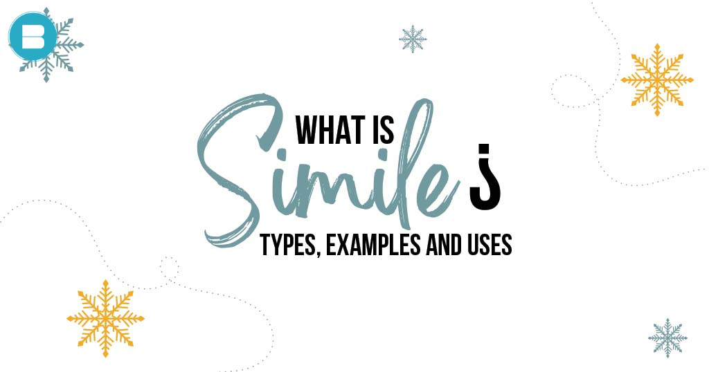 What is Simile: Definition, Types, Uses, & Examples.