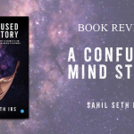 Book Review – A Confused Mind Story Million Questions  by Sahil Seth 