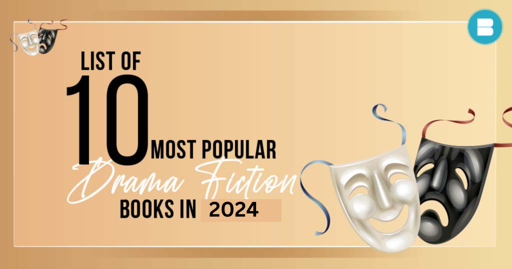 List of Top 10 Popular Drama Fiction Books in 2024.