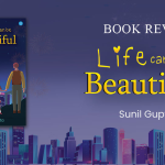 Book Review – Life can be beautiful a book by Sunil Gupta
