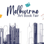 Melbourne Art Book Fair (May 18th – May 28th) 2023