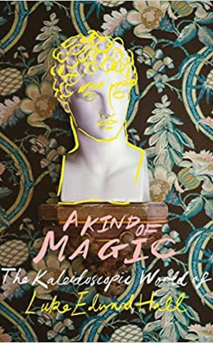 A Kind Of Magic - The Kaleidoscopic World Of Luke Edward Hall by Luke Edward Hall & Billal Taright _- Successful coffee table books of all time