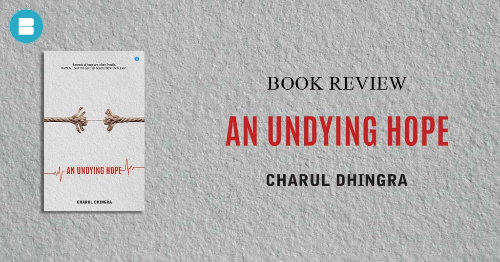 Book Review – An Undying Hope a Book by Charul Dhingra.
