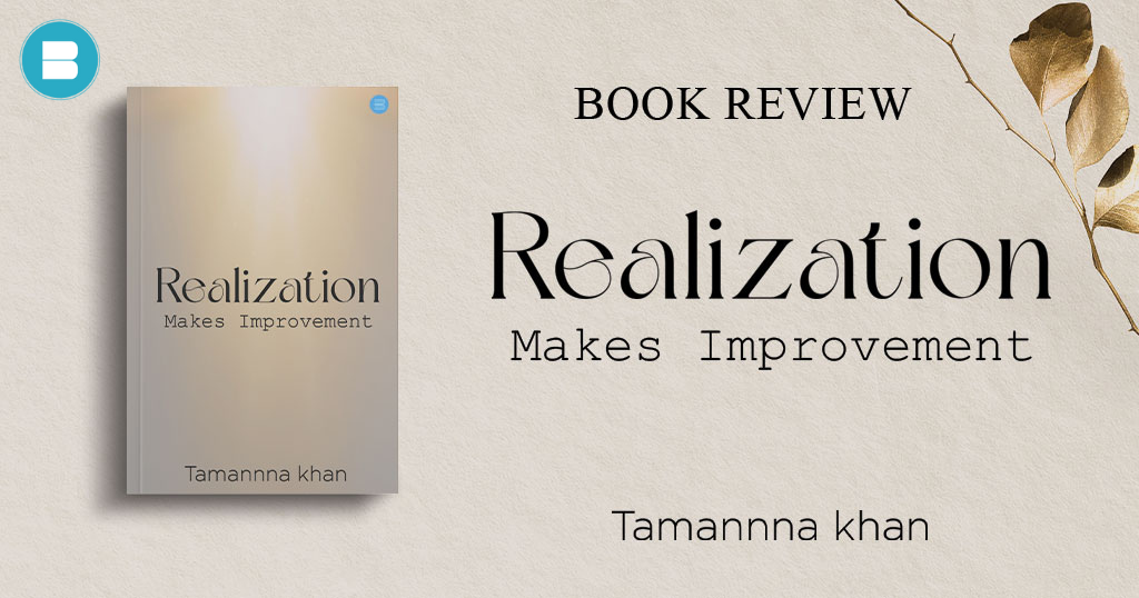 Book Review: Realization Makes Improvement a Book by Tamanna Khan