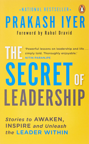 The Secret of Leadership by Prakash Iyer_ - Best Self-help eBooks