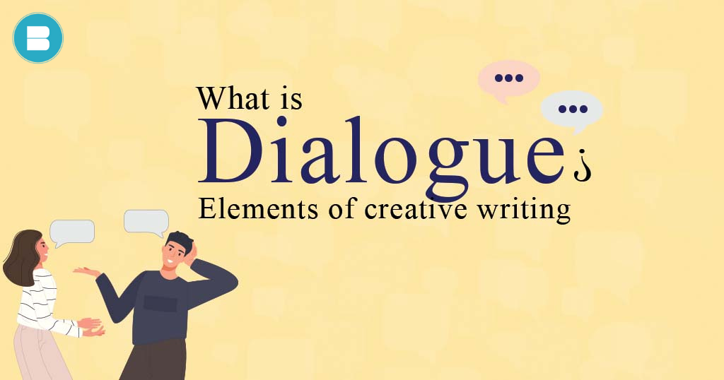 What is Dialogue? Elements of Creative Writing