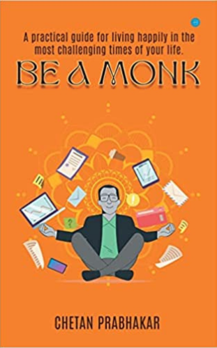 Be a Monk by Chetan Prabhakar__ - Best Self help Books to read on kindle