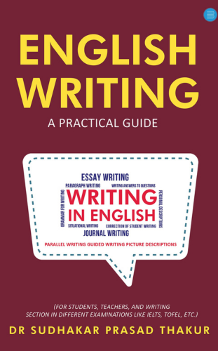 English Writing - A Practical Guide by Dr. Sudhakar Prasad Thakur _ - Best Nonfiction books to read on kindle unlimited