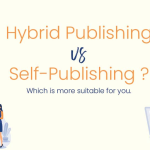 Complete Difference between Hybrid Publishing and Self-Publishing!