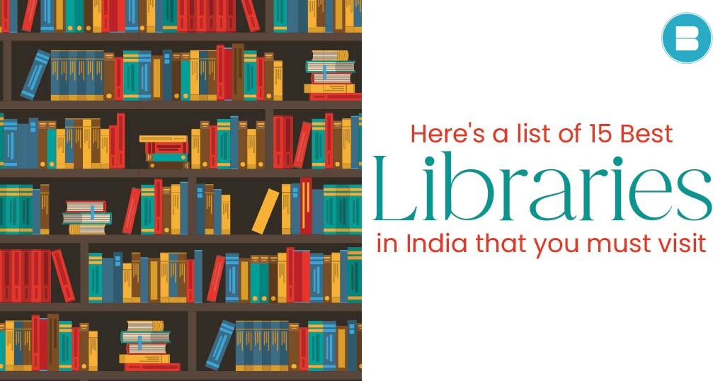 List of 15 Best Libraries in India for Bookworms