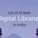 List of 10 Best Digital Libraries in India for Bookworms