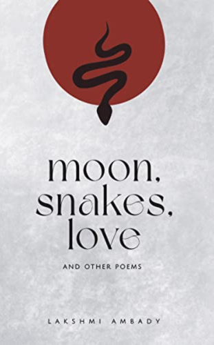Moon, Snakes, Love, and other poems by Lakshmi Ambady - Best Poetry Books to read on kindle