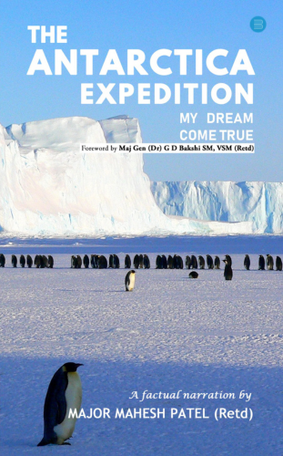 The Antarctica Expendition - My Dream Come True by Major Mahesh Patel - Best Travel Books to read on kindle unlimited