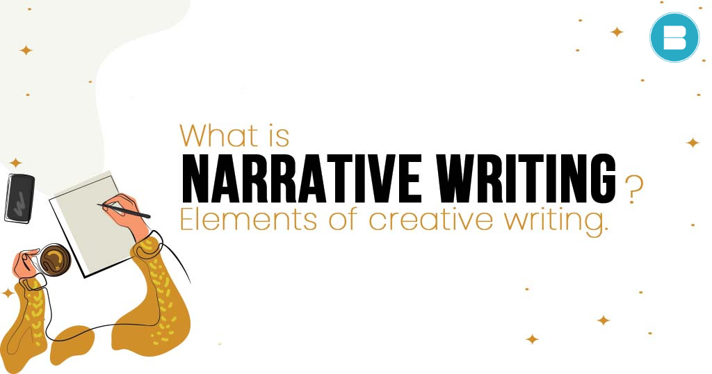 What is Narrative Writing? Elements of Creative Writing.