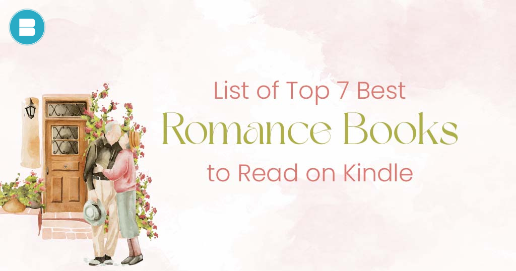 List of Top 7 Best Romance Books to Read on Kindle
