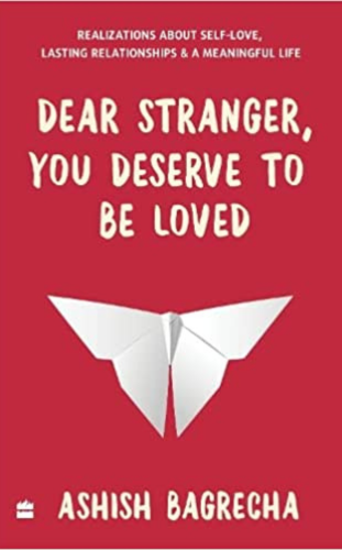Dear Stranger, You Deserve To Be Loved by Ashish Bagrecha (2022)__ self published authors in India
