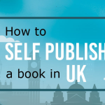 A Complete Guide on How to Self Publish a Book in the UK?