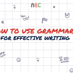What is Grammarly? How to use Grammarly for effective writing?