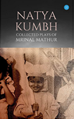 “Natya Kumbh” by Mrinal Mathur best books to read in 2023