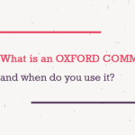 What is an Oxford Comma and when do you use it?