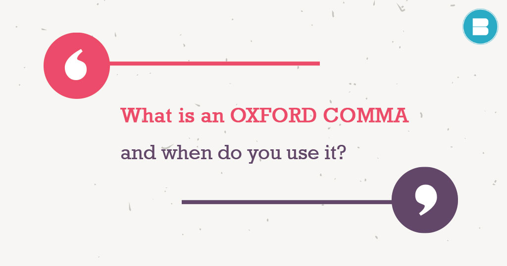 What is an Oxford Comma and when do you use it?