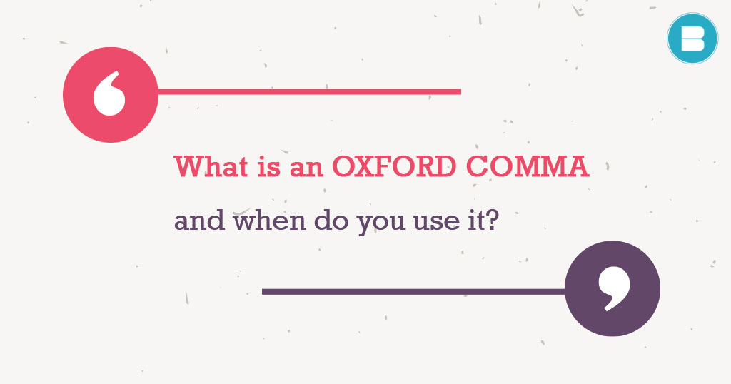 What is an Oxford Comma and when do you use it? BlueR