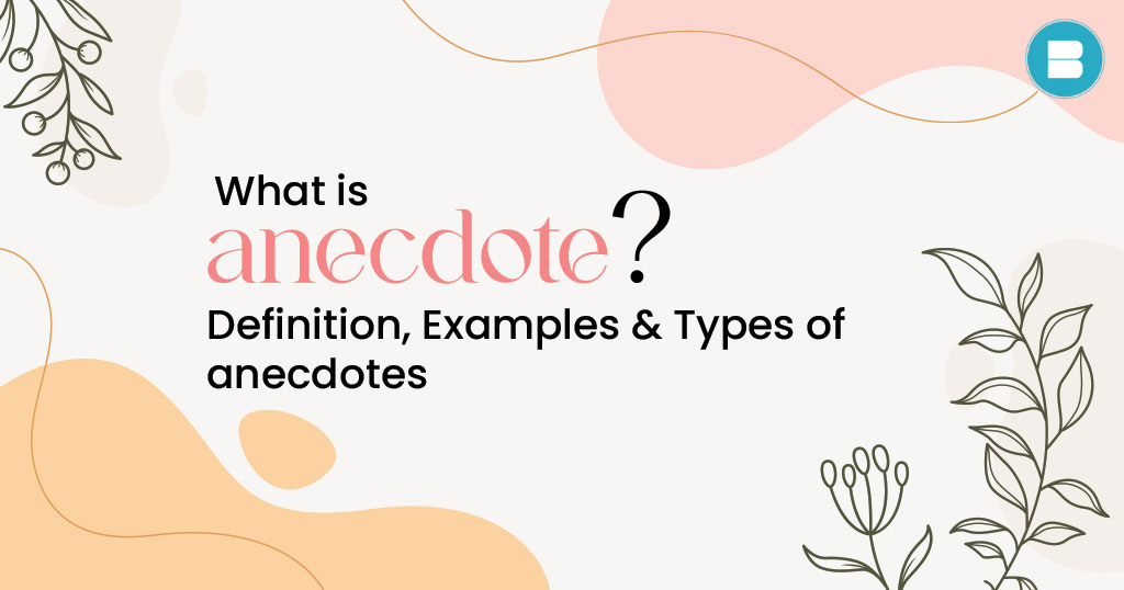 What is an Anecdote? Definition, Example & Types of Anecdote