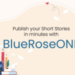Publish your Short Stories in minutes with BlueRoseONE.com