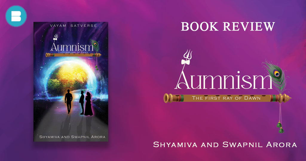 Book Review – Aumnism a Book by Shyamiva and Swapnil Arora.
