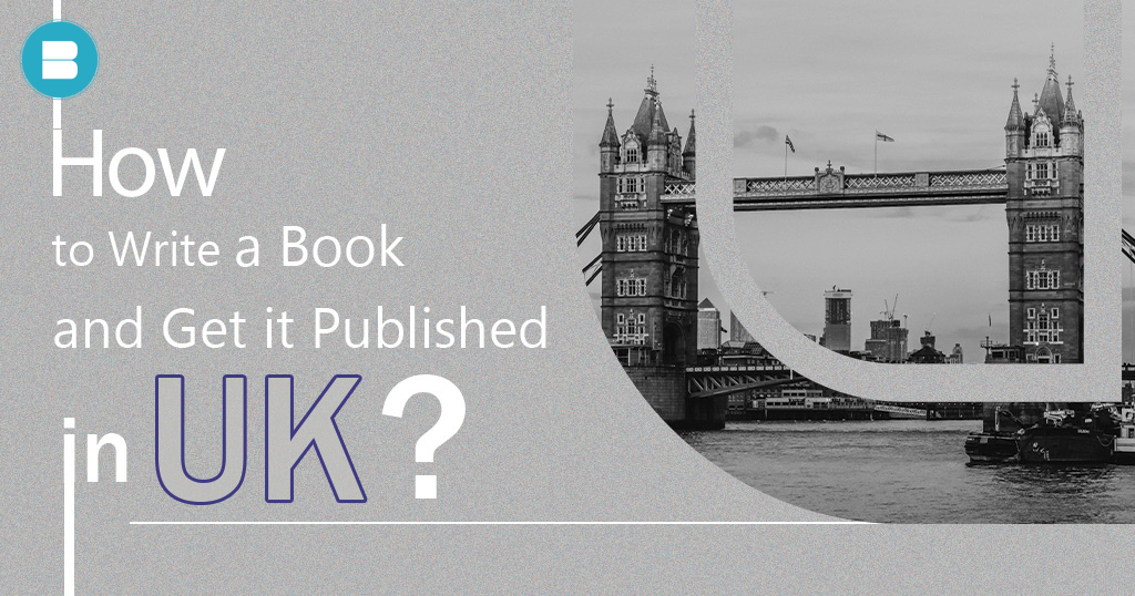 How to Write a Book and Get it Published in the UK?